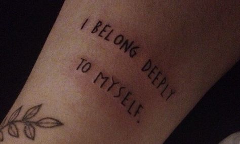 I belong deeply to myself Tats Aesthetic, Beau Gif, Self Love Tattoo, Most Popular Tattoos, Love Tattoo, Piercings And Tattoos, Portrait Photos, Tattoo Love, Popular Tattoos