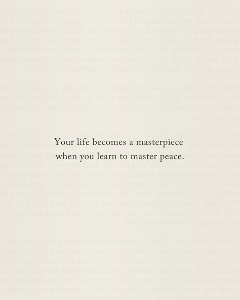 In a world full of noise and chaos, finding your inner calm is the ultimate art. It’s not about controlling everything around you, but about finding serenity within, no matter the circumstances. When you cultivate peace in your heart, your actions, words, and thoughts align with harmony, and life starts to reflect that balance. Let your journey be a testament to the power of inner peace, and watch how it transforms every aspect of your existence. #MasterYourPeace #InnerCalm #LifeAsArt ... Our Life Is What Our Thoughts Make It, Inner Calm Quotes, Peace And Harmony Quotes, Quotes About Existence, Inner World Quotes, In A World Full Of Chaos Quotes, Quotes About Serenity, Calm Quotes Peace, Words And Actions Quotes