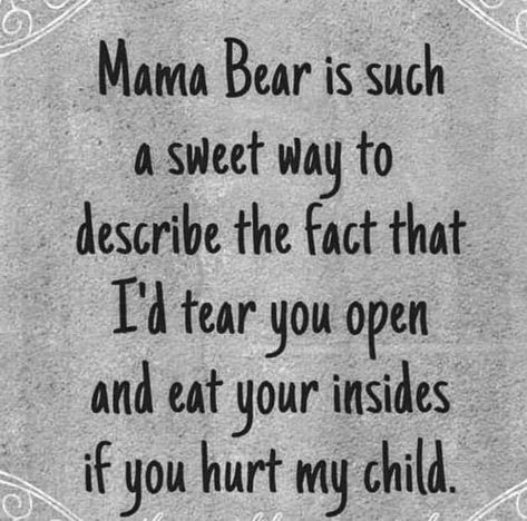 Momma Bear Quotes, Mama Bear Quotes, Happy July 4th Images, Special Needs Quotes, Bear Quotes, Happy Easter Quotes, Mama Quotes, Bear Quote, Potty Mouth