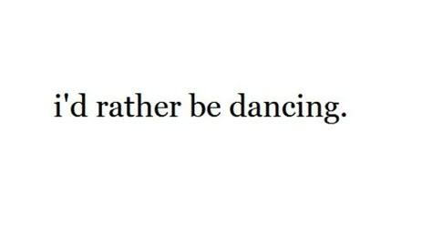 A freaking men. Dance With Me Aesthetic, Quote About Dance, Quote About Dancing, Ballet Inspiration Quotes, Dance Related Tattoos, Dance Quotes Aesthetic, Ballet Dancer Aesthetic, Dance Quote Tattoos, Dance Definition