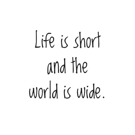 Live In My Own World Quotes, World Beauty Quotes, The World Is Wide Quotes, Seeing The World Quotes, Our World Quotes, Life Is Short The World Is Wide Tattoo, Suitcase Quotes, Big World Quotes, Weight Of The World Quotes