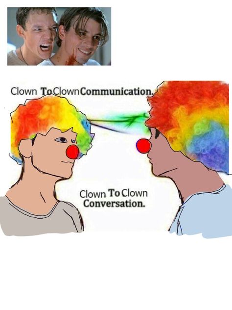 Crop urself Clown To Clown Conversation, Clown To Clown Communication, Communication, Memes