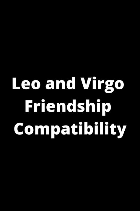 Discover the unique dynamics of a Leo and Virgo friendship compatibility. Explore their strengths, challenges, and potential for mutual growth. Get insights into how these signs can complement each other in a harmonious friendship. Leo Friendship, Virgo Friendship, Soulmate Friendship, Leo Traits, Leo Love, Leo And Virgo, Mutual Respect, Personality Traits, Social Gathering