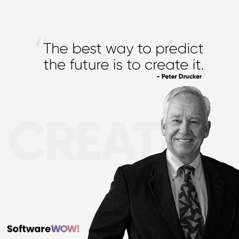 The best way to predict the future is to create it.” - Peter Drucker. Let’s shape
the future together!

#InspirationalQuote #Motivation #CreateYourFuture #SoftwareWOW
#PeterDrucker Peter Drucker, Inspirational Quote, Create Yourself, The Future, Inspirational Quotes, Good Things, To Create, Let It Be, Quotes