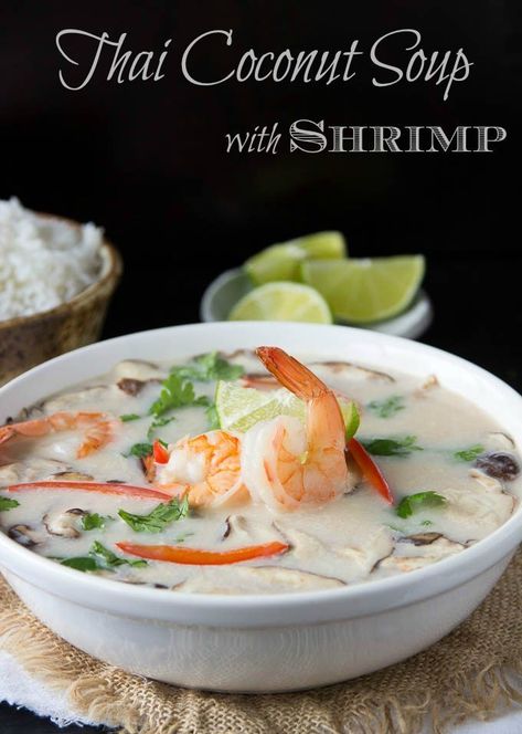 Healthy Coconut Shrimp, Thai Shrimp Soup, Tom Kha Soup, Soup With Shrimp, Coconut Shrimp Recipe, Healthy Fridge, Thai Coconut Soup, Tom Kha, Thai Soup