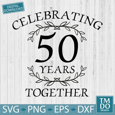 Mr And Mrs Svg, Anniversary Svg, Anniversary Note, 50 Year Anniversary, Anniversary Crafts, 50 Years Anniversary, Happy Anniversary Cards, 50 And Fabulous, Insert Image