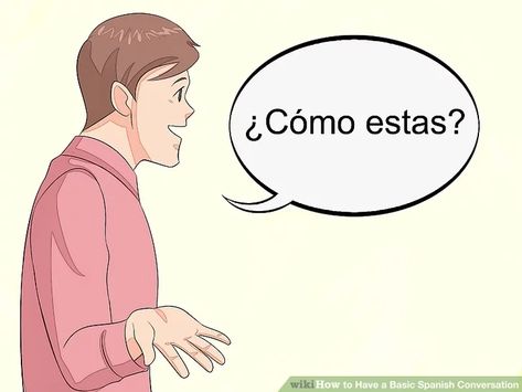 How to Have a Basic Spanish Conversation: 14 Steps (with Pictures) Basic Spanish Conversation, Months In Spanish, Conversation Starters For Kids, Spanish Conversation, Short Conversation, Basic Spanish, Longest Word, Say Bye, Learning Spanish