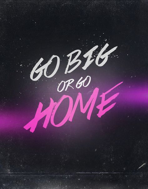 Go Big Or Go Home Wallpaper, Enhypen Go Big Or Go Home Wallpaper, Go Big Or Go Home Quotes, Just Go For It, Go Big Or Go Home, Go Hard Or Go Home, Dream Big Wallpaper, Dream Big Work Hard Wallpaper, Career Mom