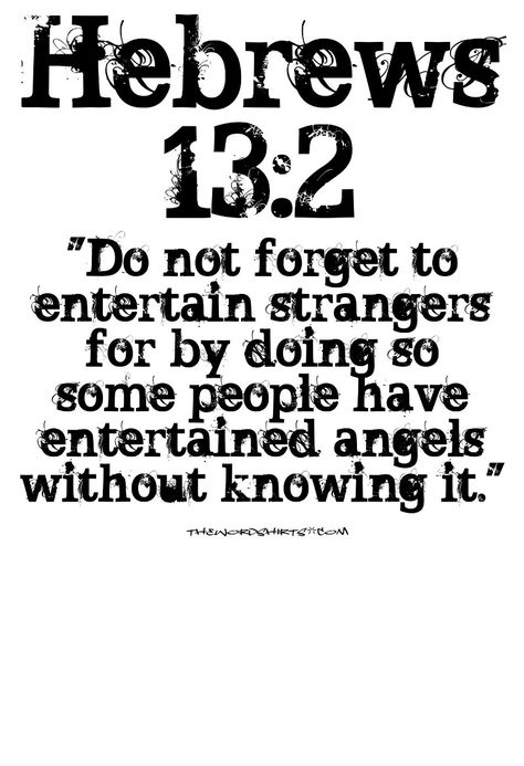 "Do not forget to entertain stranger for by doing so some people have entertained angels without knowing it." Hebrew Scriptures, Biblical Advice, Outreach Ideas, Pin Inspiration, Entertaining Angels, White Quotes, Favorite Sayings, Mother Teresa, Healthy Relationship