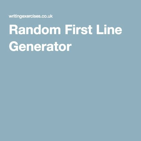 Writing First Line Prompts, Story Starter Sentences, First Sentence Prompt Story Starters, Random Things To Write, First And Last Lines Of Books Ideas, First Line Prompts, Story Lines Ideas, Book Name Generator, Story Openings