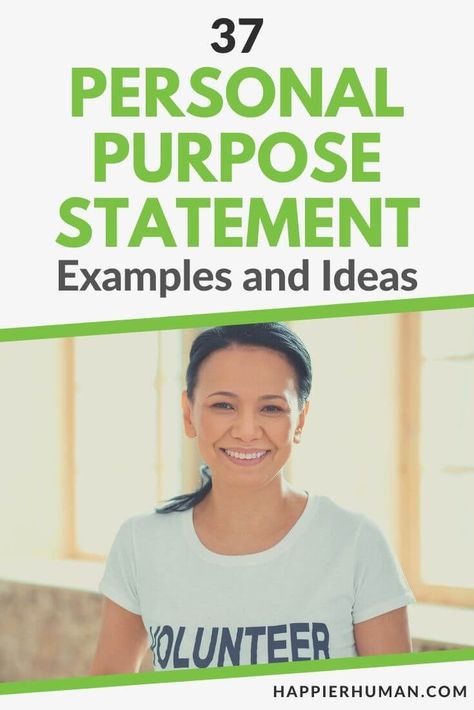 A personal purpose statement defines what you want to accomplish in life. It gives you direction to accomplish what's important to you. It reflects what you stand for, your goals and core values. See 37 personal purpose statement examples and tips that will help you write your own. Statement of purpose | Personal development plan example | Vision statement examples | Career Success | Personal Growth | Finding Purpose In Life | Purpose Driven Life | Personal Core Values | Self Motivation Purpose Statement Examples, Value Statement Examples, Personal Mission Statement Examples, Vision Statement Examples, Personal Core Values, Personal Development Plan Example, Mission Statement Examples, Vision And Mission Statement, Purpose Statement