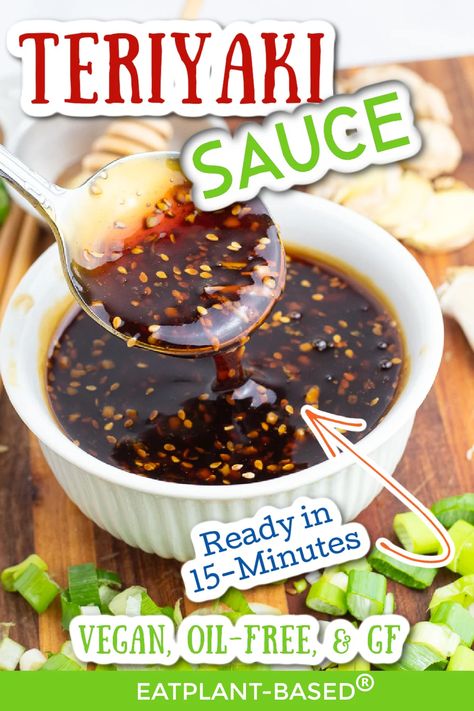 Best Teriyaki Sauce - EatPlant-Based Terriyaki Sauce, Wfpb Sauces, Vegan Teriyaki Sauce, Best Teriyaki Sauce, Wfpb Meals, Vegan Teriyaki, Mcdougall Diet, Make Teriyaki Sauce, Mcdougall Recipes