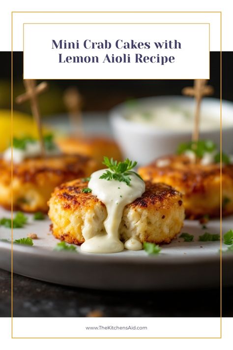 The Kitchens Aid Recipe - Mini Crab Cakes with Lemon Aioli Recipe Aioli Recipe For Crab Cakes, Lemon Aioli For Crab Cakes, Crab Cakes Appetizers, Aioli For Crab Cakes, Mini Crab Cake Appetizer, Elevated Appetizers, Crab Cake Aioli, Mini Crab Cakes Appetizers, Summer Appetizer Ideas