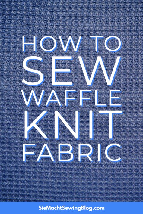 When the weather outside is frightful, waffle knit fabric is utterly delightful. Turns out there's a lot to learn about this iconic textile. [...]Continue Reading Waffle Knit Sewing Pattern, Waffle Fabric Sewing Ideas, Waffle Fabric Ideas, Waffle Fabric, Knit Fabric Projects, Knot Blanket, Scarf Sewing Pattern, Serger Sewing, Waffle Blanket