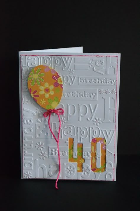 Happy 40th Female 40th Birthday Cards Handmade, Birthday Card 40, Cricut Birthday Cards, Birthday Card Craft, Simple Birthday Cards, 40th Birthday Cards, Happy 40th, Bday Cards, Birthday Cards For Women