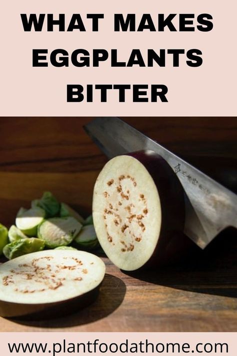 Find out what makes eggplants bitter and how to make sure you never eat a bitter eggplant again. How To Fix Eggplant, How To Fry Eggplant, How To Cook Eggplant, How To Prepare Eggplant, Grilled Eggplant Recipes, Fried Eggplant Recipes, Ways To Cook Eggplant, Growing Eggplant, Aip Dinner