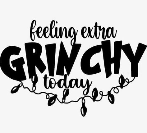 Feeling Extra Grinchy Today Svg, Grinch Christmas Shirt Svg, Christmas Circuit Ideas, Funny Christmas Svg Free, Holiday Svg Files Free, Vinyl Christmas Ideas, Christmas Sayings For Shirts, Cricut Christmas Shirt Ideas, Holiday Cricut Projects