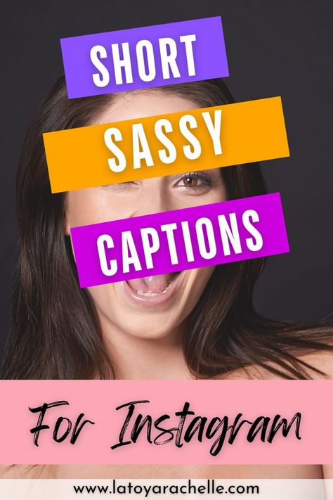 Pinterest pin promoting short sassy captions for Instagram. The image features a woman with long dark hair, partially obscured by colorful text boxes reading "SHORT SASSY CAPTIONS." The bottom text reads "For Instagram" with the website "www.latoyarachelle.com" below. Instagram Captions Flirty, Captions For Pictures Of Yourself Cute, Short Captions For Pictures Of Yourself, Selfie Quotes Sassy, Flirty Captions For Instagram, Captions Flirty, Flirty Instagram Captions, Short Sassy Quotes, Sassy Quotes For Selfies