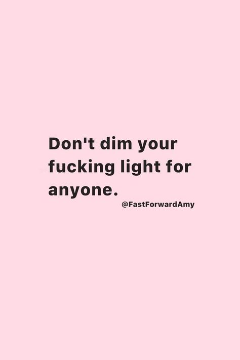 Don't Dim Your Light Quote, Don't Dim Your Light, Dim Your Light, Broccoli Pesto, Be More Confident, Light Quotes, Vision Board Affirmations, Babe Quotes, Pink Quotes