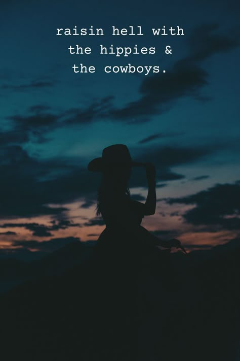 raisin hell with the hippies and the cowboys Western photography Cowgirl quotes #western #cowboy #westernphotography Cowboy Phrases Sayings, Western Women Quotes, Cowboy Up Quotes, Western Life Quotes, Western Love Quotes, Cowgirl Quotes Sassy, Western Phone Backgrounds, Western Sayings And Quotes, Punchy Western Quotes