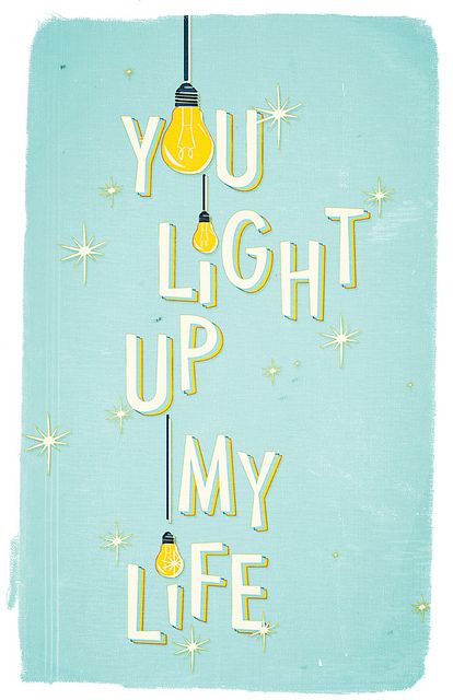 Debby Boone - You light up my life... You Light Up My World, Light Of My Life Quotes, You Are My Light, You Are My Light Quotes, You Light Up My Life, You Are Light, You Light Up My Life Quotes, Light Bulb Quotes, Light Typography