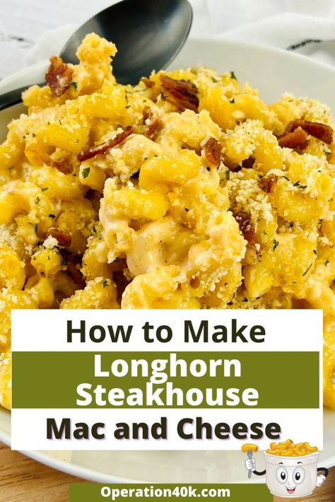 Long Horn Mac And Cheese, Steakhouse Macaroni And Cheese, Copycat Longhorn Mac And Cheese, Longhorn Steakhouse Mac And Cheese, Long Horn Steak House Recipes, Texas Roadhouse Mac And Cheese, Longhorn Mac And Cheese, Longhorn Mac And Cheese Recipe, Longhorn Steakhouse Bread Recipe