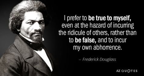 TOP 25 QUOTES BY FREDERICK DOUGLASS (of 232) | A-Z Quotes Frederick Douglas, Frederick Douglass Quotes, True To Myself, Believe In Yourself Quotes, Sojourner Truth, World History Lessons, Quote Unquote, History Facts Interesting, True To Yourself