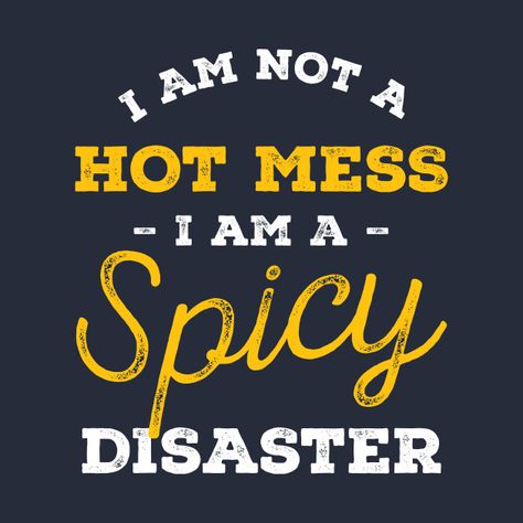 Hot Mess Quotes Humor, Breast Quotes, Funny Hot Mess Quotes, Spicy Qoutes Spicy, Spicy Sayings, Hot Mess Express Quotes, Mess Quotes, Hot Mess Quotes, Im Not A Hot Mess