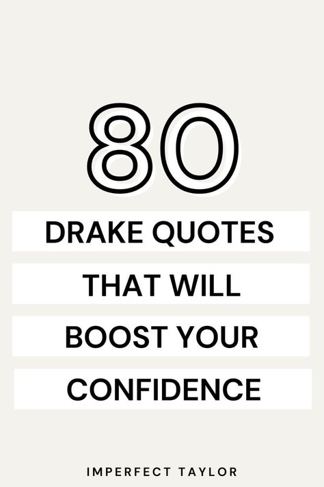 80 Drake Quotes That'll Boost Your Self Confidence Drake Quotes Wallpaper, Quotes About Self Confidence, Confident Lyrics, Drake Song Quotes, Drake Quotes About Love, Drake Quotes Lyrics, Quotes Lyrics Songs, Quotes Real Talk, Rap Song Quotes