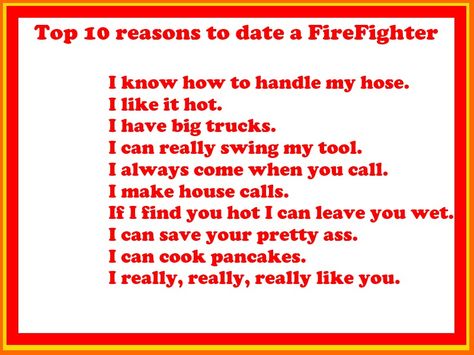 Top 10 reasons to date a Firefighter Dating A Firefighter, Emt Life, Boyfriend Things, Firefighter Training, To My Boyfriend, Firefighter Emt, 1st Responders, Romance Quotes, Firefighter Wife