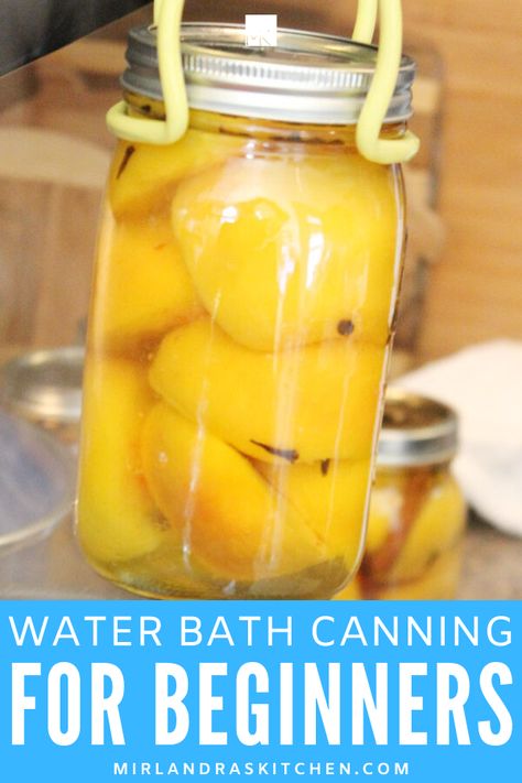 Water Bath Canning For Beginners, Water Bath Cooking, Canning For Beginners, Kerr Jars, Spiced Peaches, Winter Dessert, Whole Spices, Canning Tips, Water Bath Canning