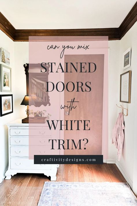 How to Mix Wood Stained Doors with White Trim (with examples!) – Craftivity Designs Interior Doors Stained With White Trim, White Woodwork With Stained Doors, Wood Stained Interior Doors With White Trim, White Molding Wood Doors, Wooden Doors With White Trim, Painting Stained Trim White, Stained Doors With Painted Trim, Stained Door With White Trim, Wood Doors White Trim Interior