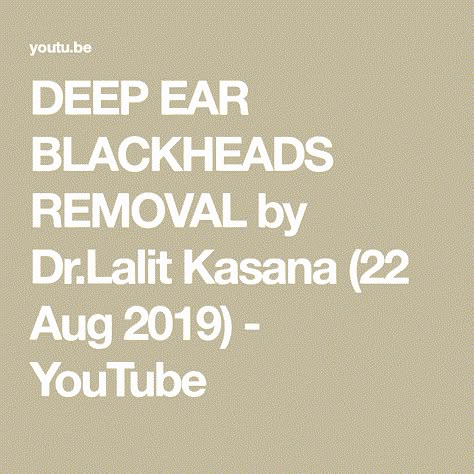 DEEP EAR BLACKHEADS REMOVAL by Dr.Lalit Kasana (22 Aug 2019) - YouTube Ear Blackheads, Blackhead Remover Diy, Blackhead Extraction, Blackheads Removal, Earring Hole, Comfy Bra, Blackhead Remover, Blackheads, Youtube Videos