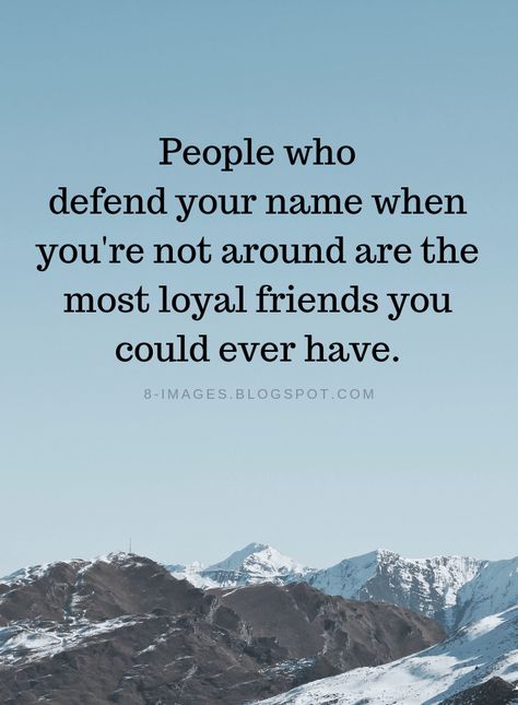 Loyal Friends Quotes People who defend your name when you're not around are the most loyal friends you could ever have. Defending Friends Quotes, When You Realize Your Friends Are Not Your Friends, They Are Not Your Friends Quotes, Unlikely Friends Quotes, Quotes About Making New Friendships, When Your Not Invited Quotes Friends, Loyal Friend Quotes Loyalty Friendship, You Can Have More Than One Friend Quotes, Everyone Isn't Your Friend Quotes