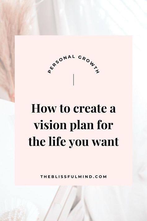 Pin graphic that reads: How to create a vision plan for the life you want Envisioning Your Future, Design The Life You Want, Creating My Dream Life, Create Your Future, Finding Purpose In Life, Losing 40 Pounds, Home Remedy For Cough, Life Vision, Cold Sores Remedies