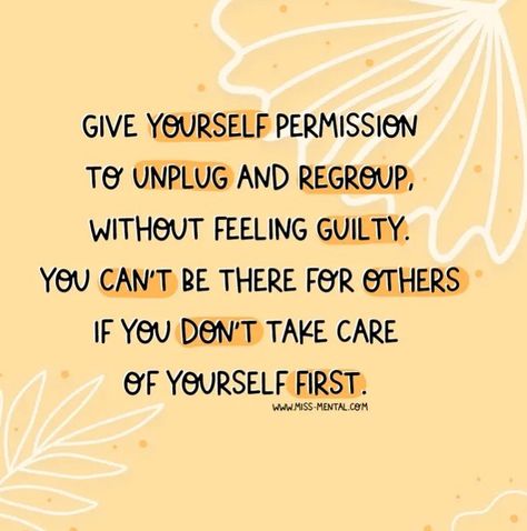 Mental health + clothing on Instagram: “Give yourself permission to unplug and regroup, without feeling guilty. You can’t be there for others if you don’t take care of yourself…” Guilty Quotes Feeling, Guilty Quotes, Take Care Of Yourself Quotes, You Are Important, Take Care, Take Care Of Yourself, Inspirational Quotes Motivation, Be Yourself Quotes, Motivational Quotes