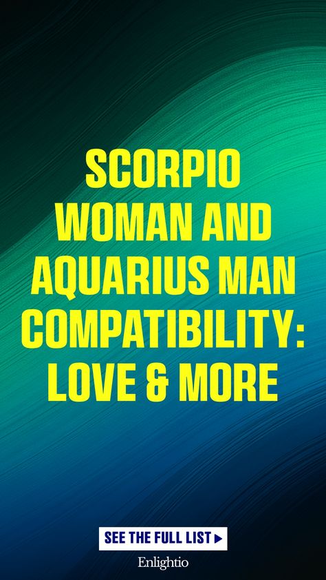 Scorpio Woman And Aquarius Man Compatibility: Love & More Aquarius Man, Relationship Compatibility, Emotional Needs, Aquarius Men, Communication Styles, Love Compatibility, Scorpio Woman, Lasting Love, Meant To Be Together