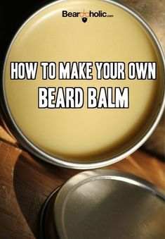 Homemade Beard Balm, Beard Balm Recipe, Diy Beard Balm, Beard Oil Recipe, Diy Beard, Beard Tips, Beard Care Products, Beard Products, Beard Game