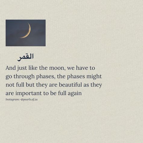 “And just like the moon, you shall go through phases of light of dark and of everything in between. And though you may not always appear with the same brightness, you are always always whole.” Moon Quotes, Islamic Quotes, Moon, Quotes