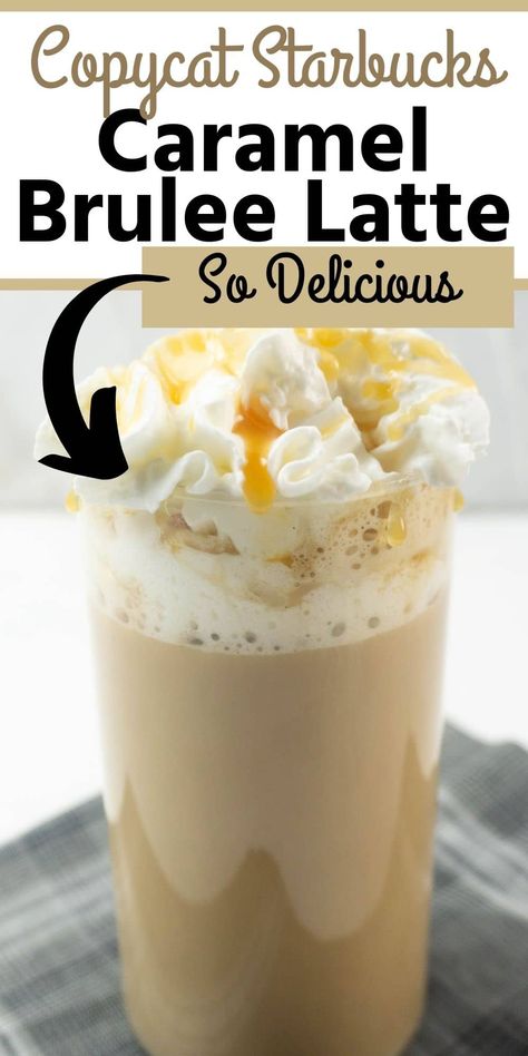 Caramel Brulee Latte Creme Brulee Coffee Recipe, Starbucks Caramel Brulee Latte Recipe, Creme Brulee Latte Recipe, Starbucks Caramel Brulee Latte, Caramel Creme Brulee, Caramel Brulee Latte, Caramel Latte, Caramel Syrup, Pumpkin Coffee