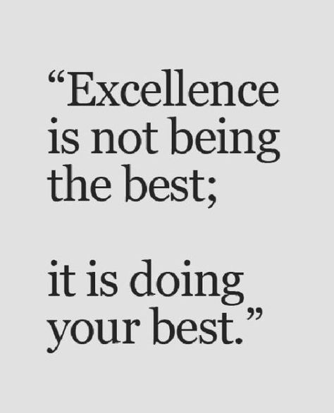 #ItsTrue; ... Excellence is not being the best, it is doing your best. ... “[Life] isn’t about being better than somebody else. True nobility is about [becoming] better than you used to be.” –Wayne Dyer #passiton Citation Force, Quotes About Moving, Life Quotes Love, Inspirational Quotes About Love, Quotes About Moving On, Moving On, Work Quotes, Quotable Quotes, Quotes About Strength