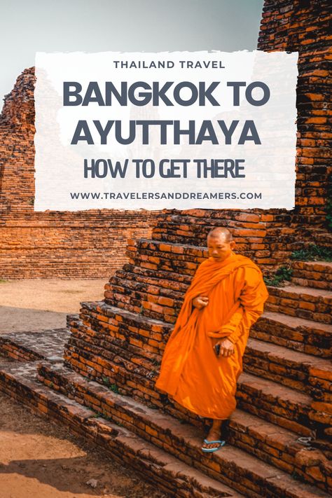 This photo shows a monk in an orange robe standing against one of the old temples in Ayutthaya. The text says 'Bangkok to Ayutthaya'. Bangkok Pattaya, Pattaya Thailand Photography, Thailand Ayutthaya, Ayutthaya Thailand, Chao Phraya River In Bangkok, Temple City, Thailand Travel Destinations, Ancient City Bangkok, East Timor