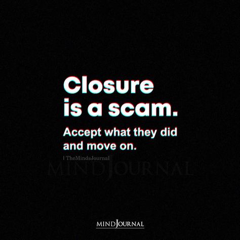 Closure Is A Scam Accept What They Did Avoiding Certain People, Scam Quotes, Listen To Your Emotions, Closure Quotes, America Wallpaper, Captain America Wallpaper, Value Quotes, Sympathy Quotes, Saving A Marriage