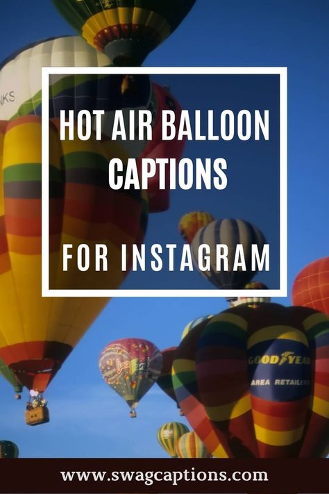 BEST Hot Air Balloon Captions & Quotes for Instagram in 2022 Hot Air Balloon Quotes Inspiration, Hot Air Balloon Instagram Caption, Ballon Quotes, Hot Air Balloon Quotes, Air Balloon Pictures, Hot Air Balloon Pictures, Awesome Captions, Balloon Quotes, Fire Balloon