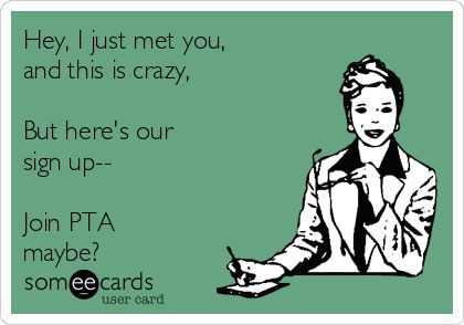 Hey, I just met you, and this is crazy, But here's our sign up-- Join PTA maybe? Pta Membership Drive, Elementary School Fundraisers, Pta Bulletin Boards, Pta Board, Pta Shirts, Pta Membership, Pta Events, American Legion Auxiliary, Pta Fundraising