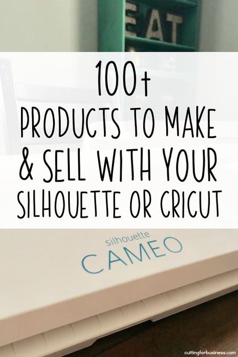 100  Products to Make and Sell with Your Silhouette Portrait or Cameo and Cricut Explore or Maker - by cuttingforbusiness.com Crafts To Make With Silhouette Cameo, Silhouette Cameo Crafts To Sell, Silhouette Crafts To Sell, Things To Make With Silhouette Cameo, Silhouette Cameo 3 Projects, Cameo Silhouette Projects To Sell, Silhouette Machine Projects, Silhouette Cameo Projects To Sell, Silhouette Projects To Sell