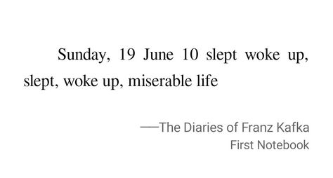 diaries of franz kafka Kafka Diaries, Franz Kafka Quotes, Kafka Quotes, Franz Kafka, Words Quotes, Life Lessons, Literature, Paradise, Poetry