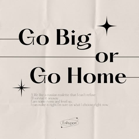 Go Big Or Go Home Quotes, Enhypen Go Big Or Go Home Wallpaper, Go Big Or Go Home Wallpaper, Enhypen Poster Prints Black And White, Enhypen Graphic Poster, Go Big Or Go Home Enhypen, Graphic Poster Art Kpop, Kpop Poster Enhypen, Enhypen Wall Prints