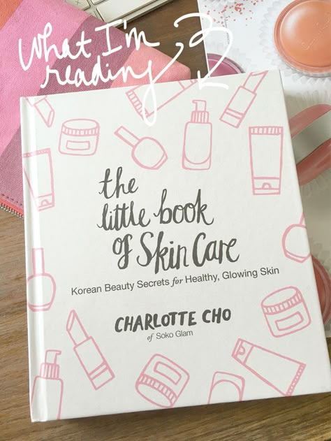 The Little Book of Skin Care: Korean Beauty Secrets for Healthy, Glowing Skin - by Charlotte Cho (she has a website, Soko Glam) Soko Glam, Skin Care Routine For 20s, Korean Beauty Secrets, Glow Foundation, Sensitive Skin Care, Healthy Glowing Skin, Anti Aging Skin, Skin Care Remedies, Organic Skin