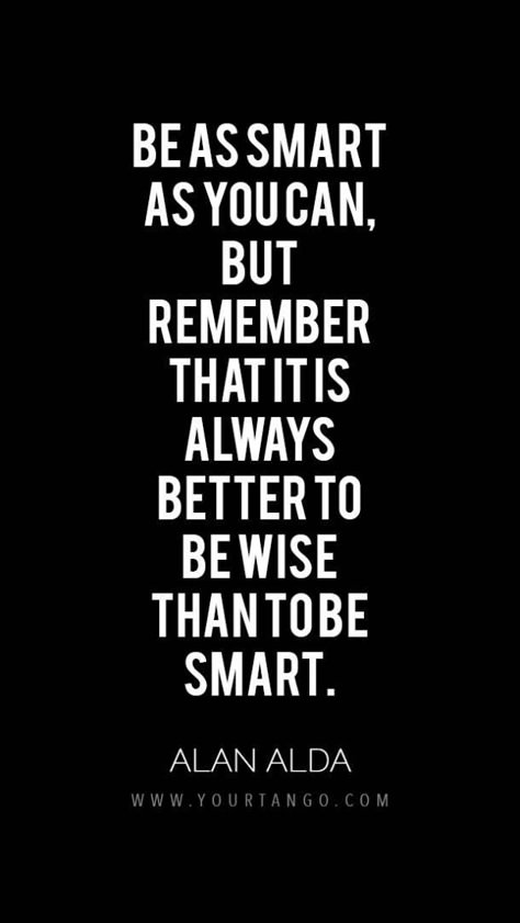 Quotes About Being Smart, Smart Quotes Wisdom, Being Smart, Strength Quotes, Overcoming Adversity, Smart Quotes, Intelligence Quotes, Genius Quotes, Clever Quotes